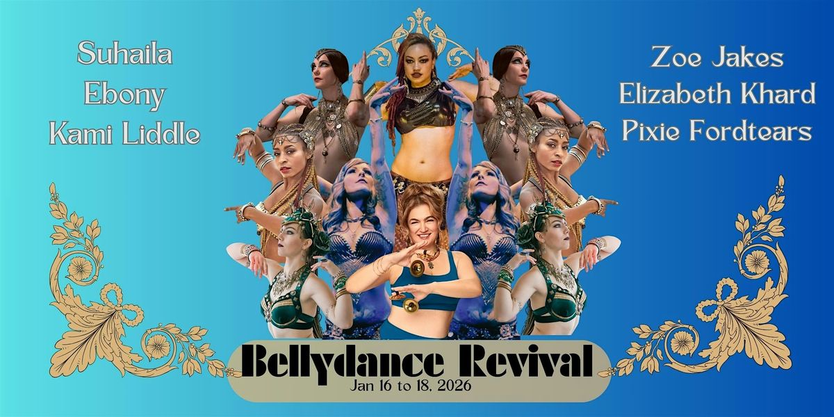 The BellyDance Revival -a Bay Area Fusion Bellydance weekend