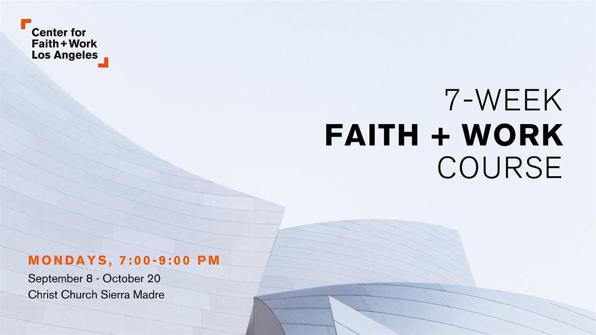 7-Week Faith + Work Course Sep-Oct 2025