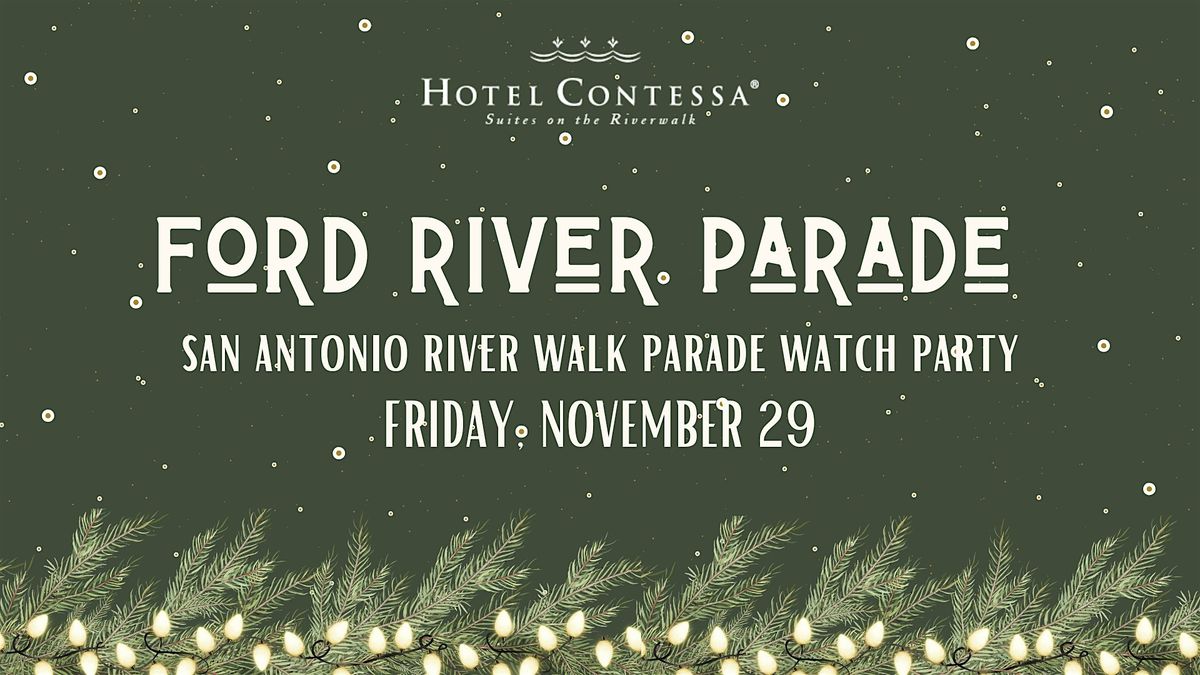 Experience San Antonio's vibrant Ford River Parade at Hotel Contessa