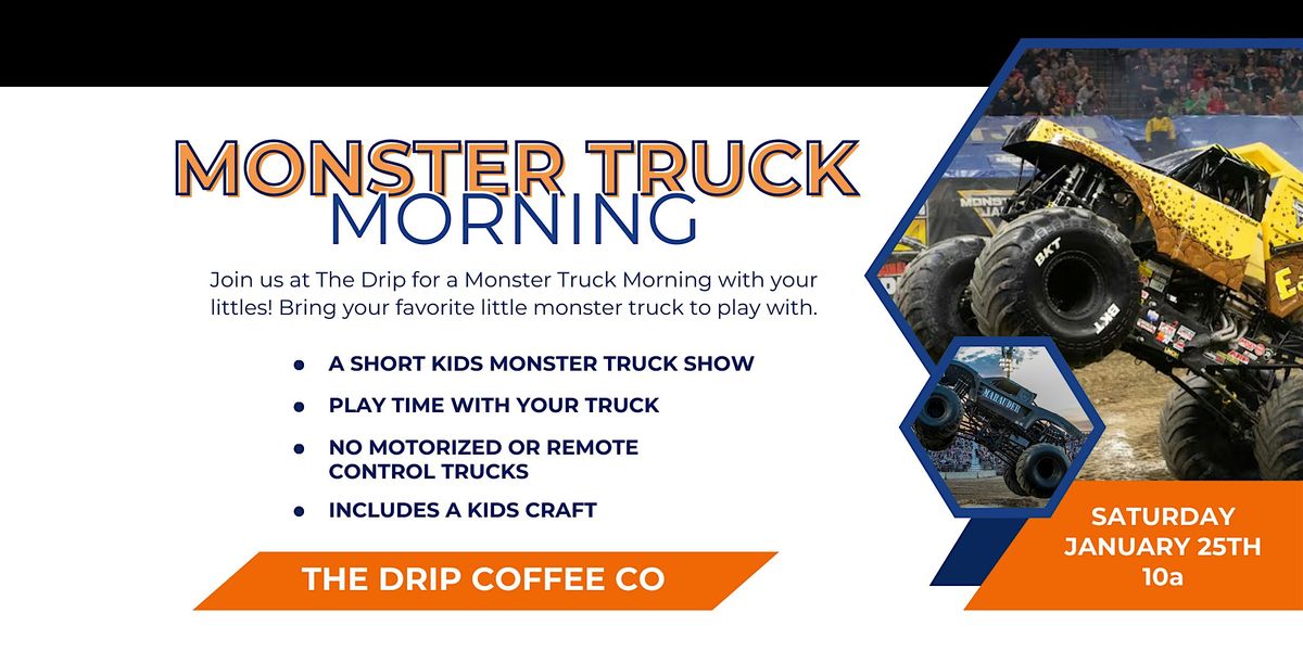 Kids Monster Truck Morning @ The Drip