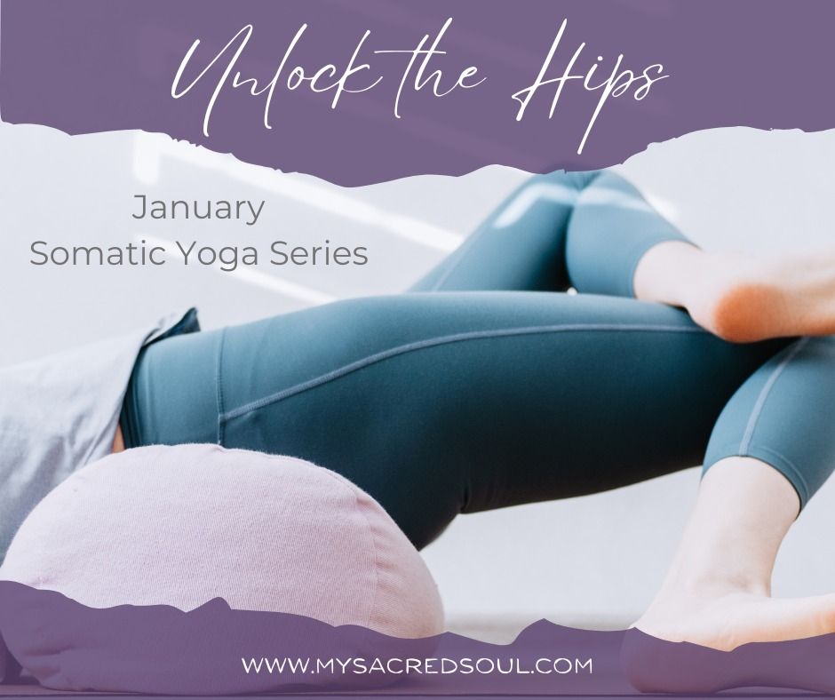 Unlock the Hips Somatic Yoga Series