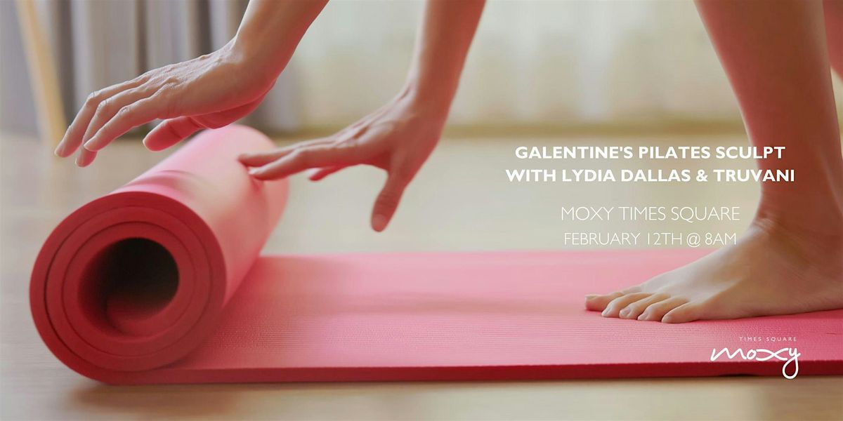 Galentine's Pilates Sculpt with Lydia Dallas and Truvani