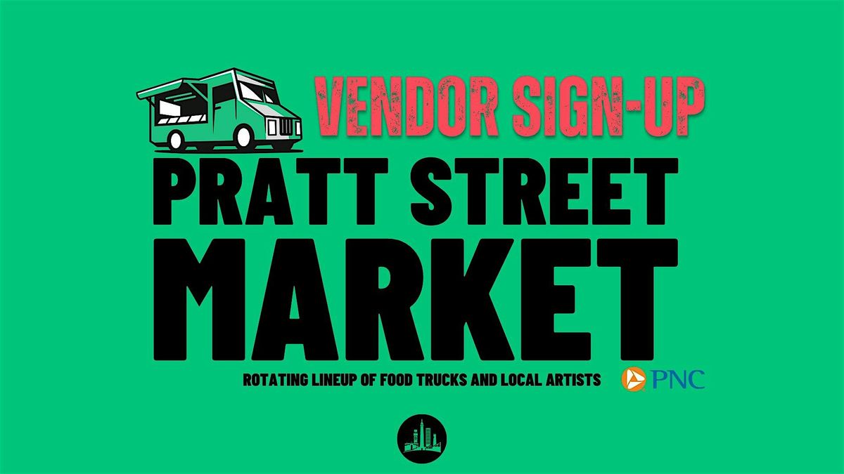 Vendor Registration | 2025 Pratt Street Market