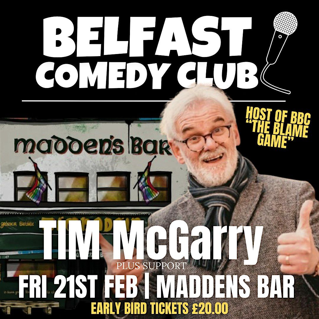 Tim McGarry Belfast Comedy Club | Friday 21st February Maddens Bar