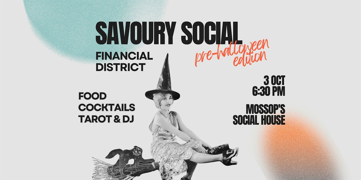 Financial District Savoury Social - pre Halloween edition!