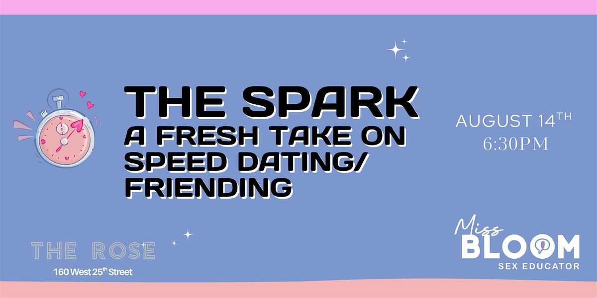 The Spark: A Fresh Take on Speed Dating & Friending
