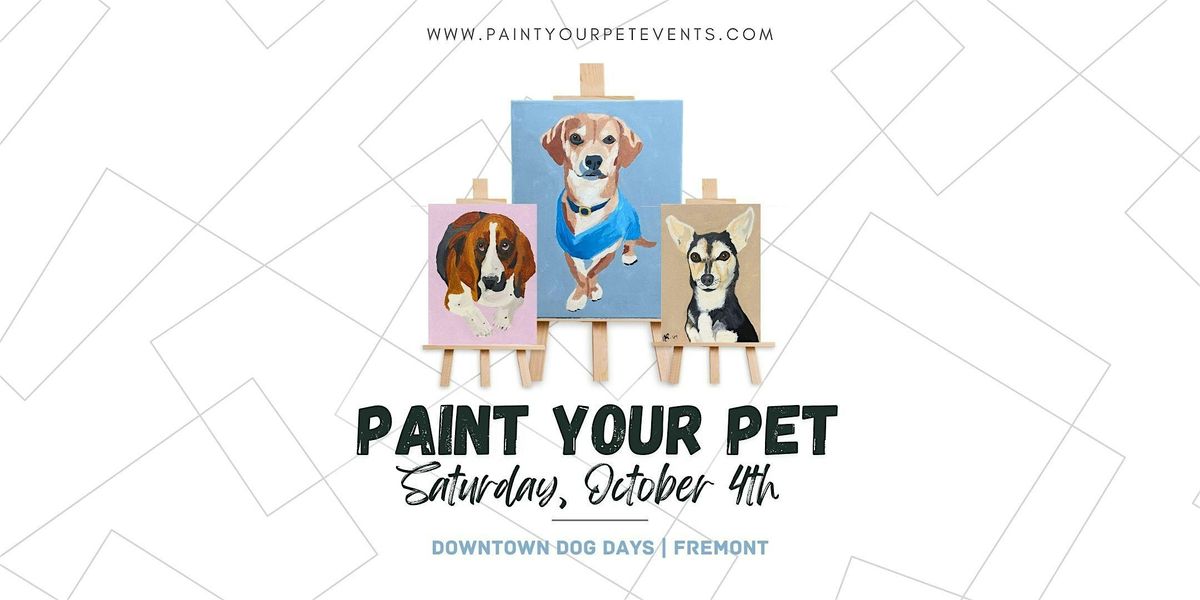 Paint Your Pet at Downtown Dog Days - Fremont