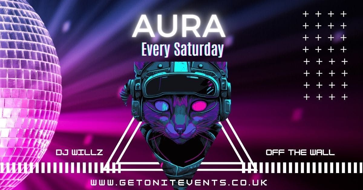 AURA - Saturdays at Off The Wall