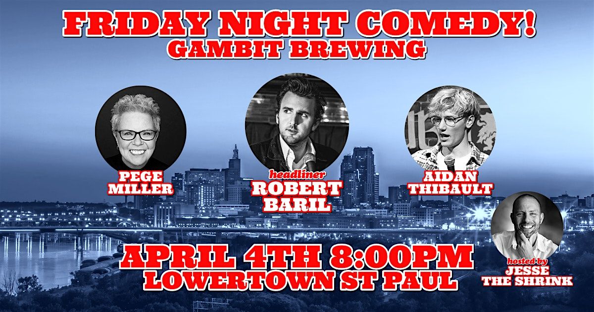 Friday Night Comedy @ Gambit Brewing in Lowertown St Paul wit Robert Baril