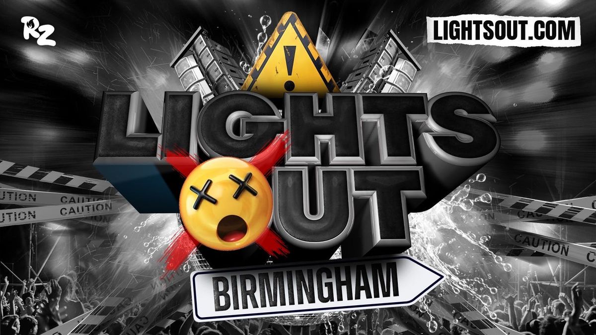LIGHTS OUT - Birmingham - The 100% Blackout Event