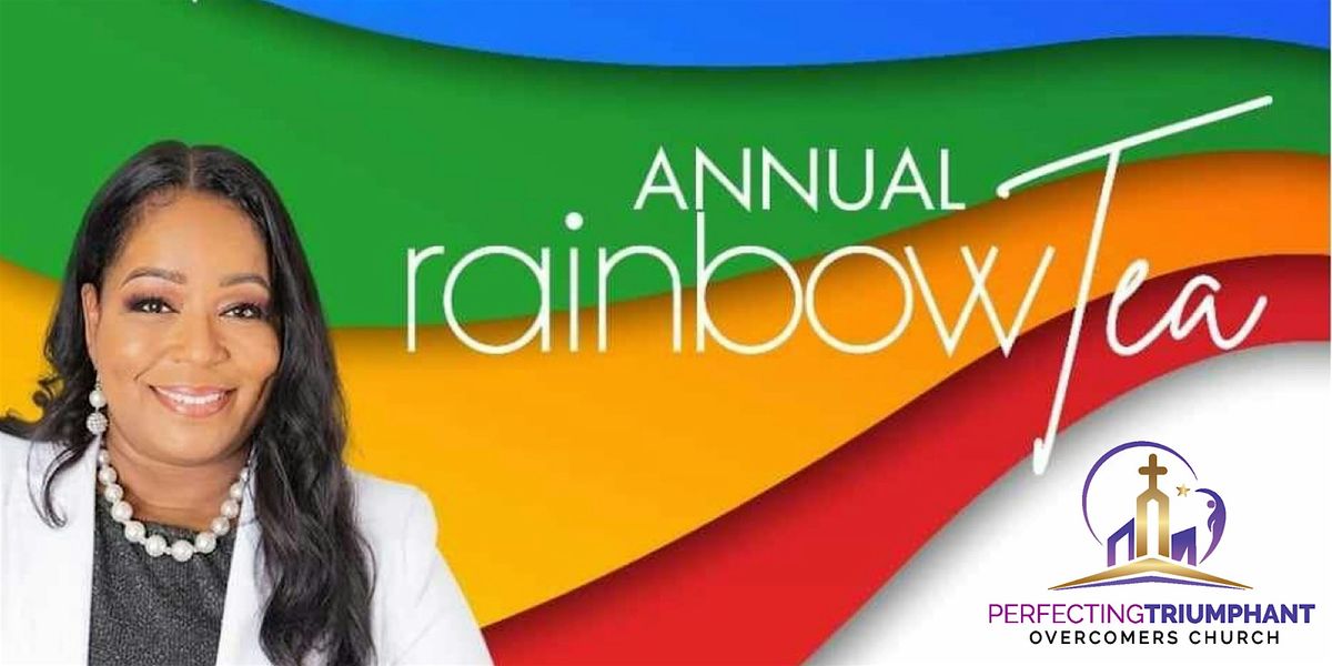 Annual Rainbow Tea of the Perfecting Triumphant Church DOZ Women\u2019s Ministry