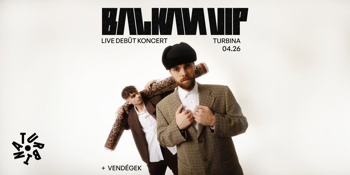 BALKAN VIP (LIVE) DEB\u00dcT KONCERT \/\/ TURBINA \/\/ 04.26.