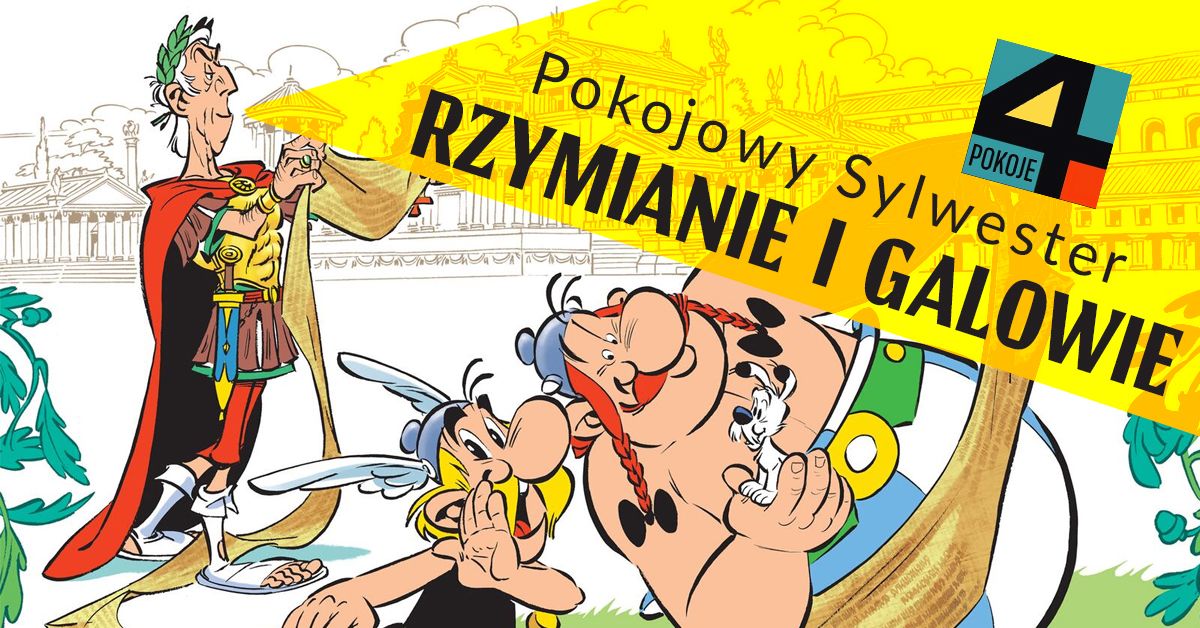 Pokojowy Sylwester - RZYMIANIE I GALOWIE - impreza przebierana