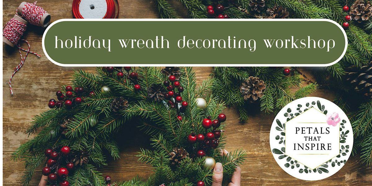 Holiday Wreath Decorating Class (Friday 12\/6)