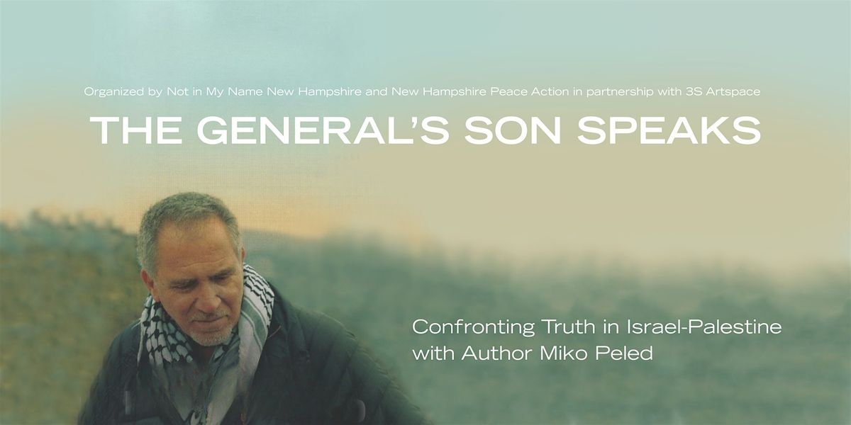 The General\u2019s Son Speaks: Confronting Truth in Israel-Palestine