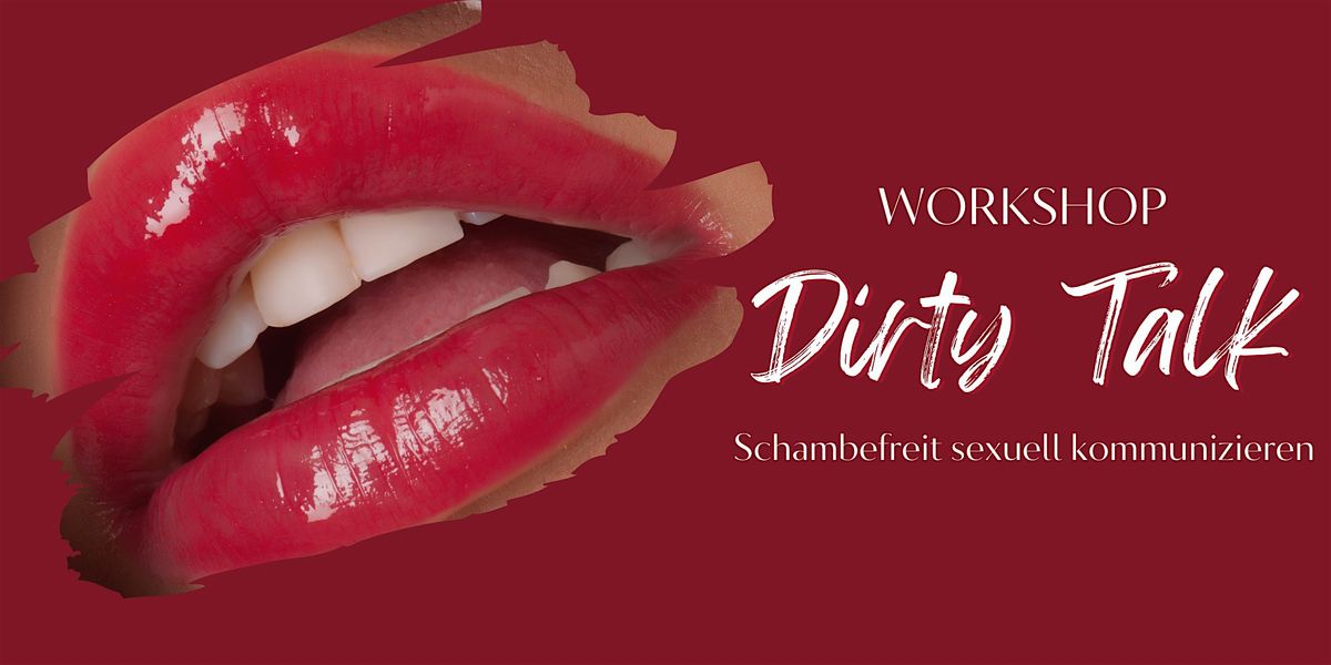 DIRTY TALK WORKSHOP - Sexuelle Kommunikation leicht gemacht