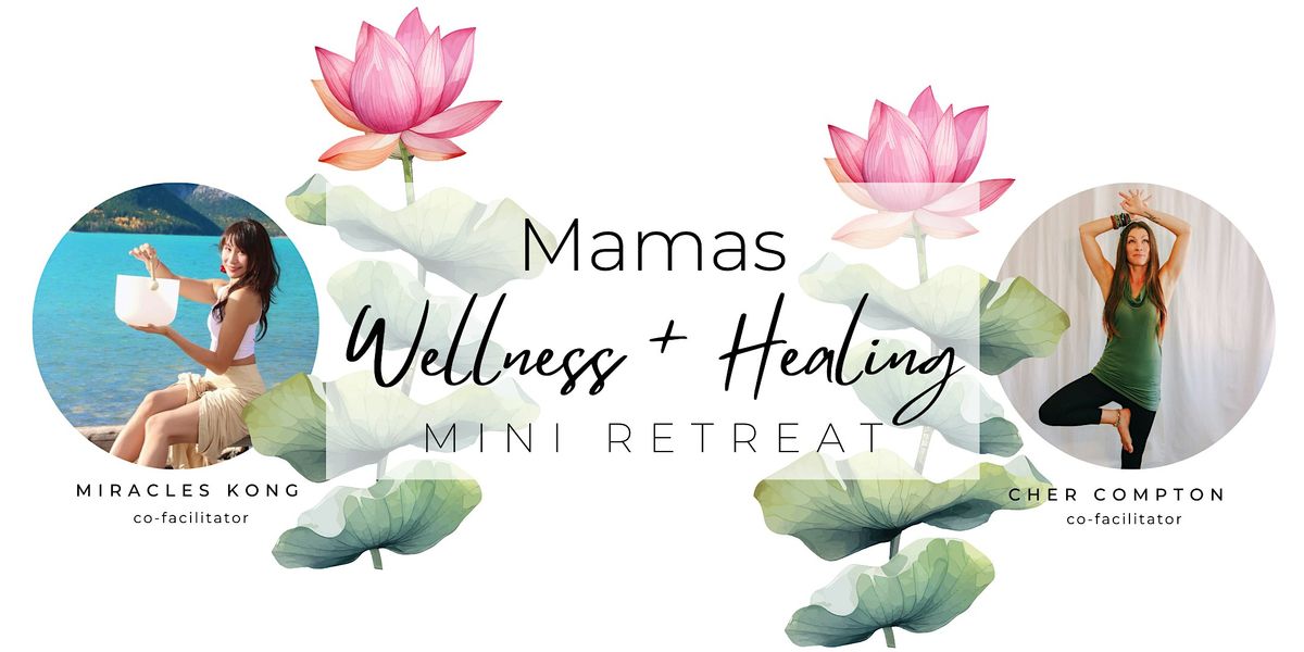 Mamas Wellness + Healing mini retreat - October 2025