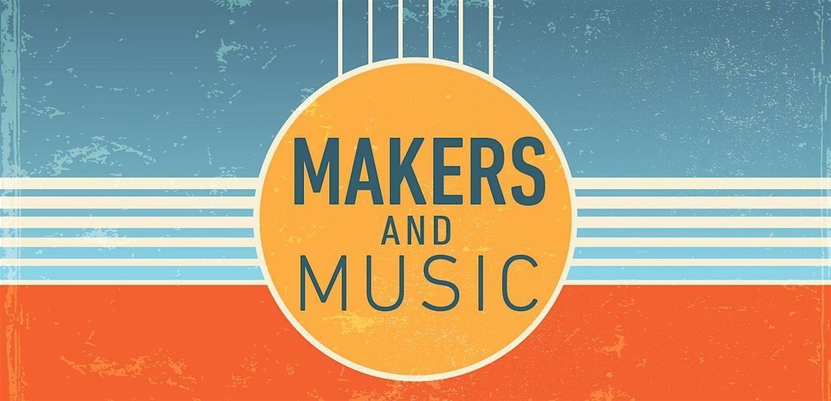 Makers & Music