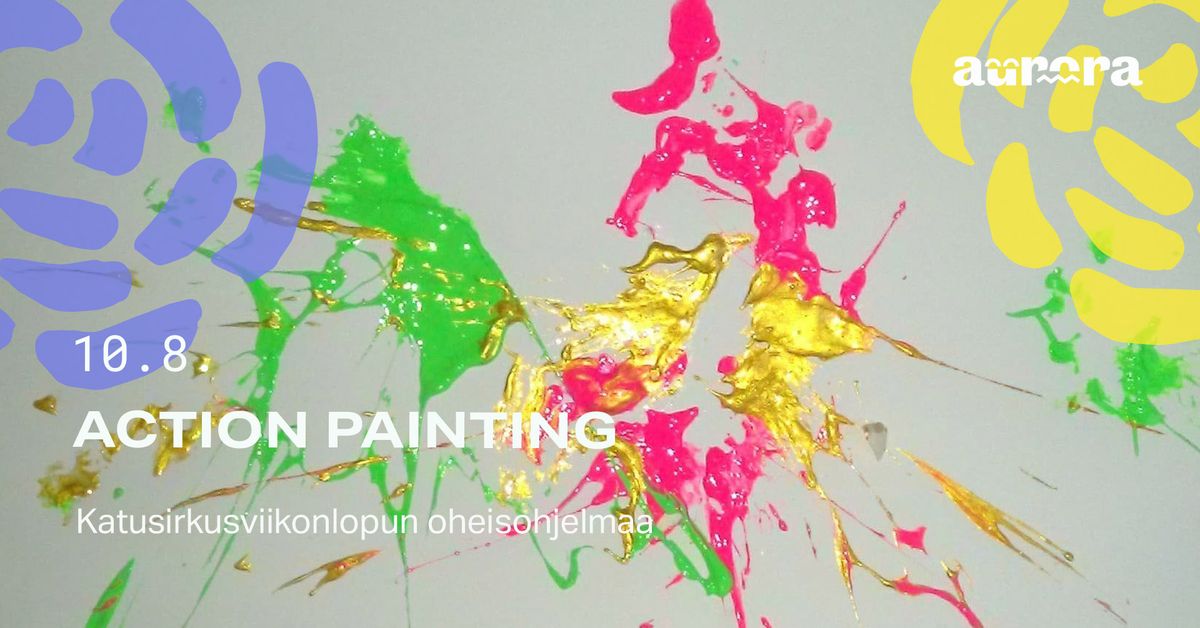 Action painting - roiskivat v\u00e4rit!