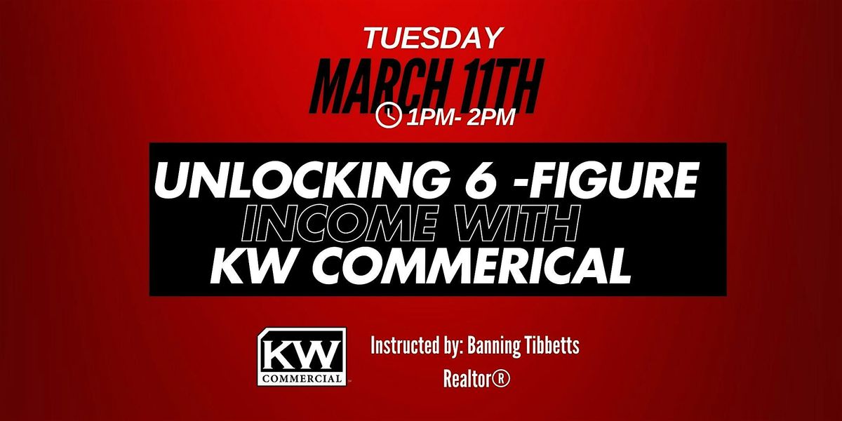 Unlocking 6-Figure Income with KW Commercial