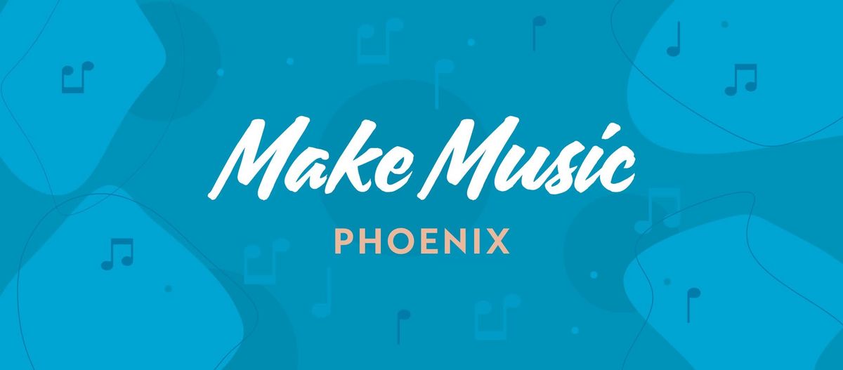 Make Music Phoenix