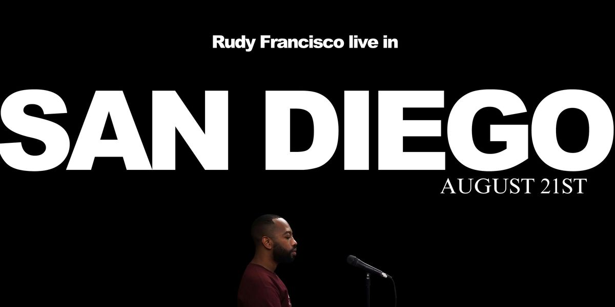 Rudy Francisco Live in San Diego