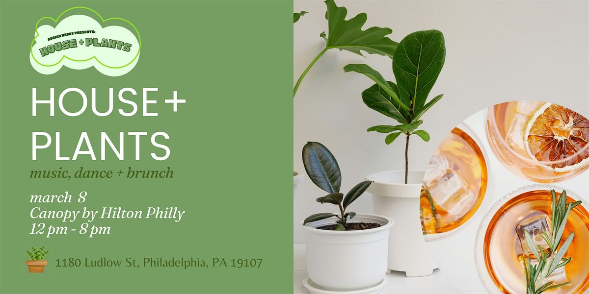 House+Plants @ Canopy Philadelphia!