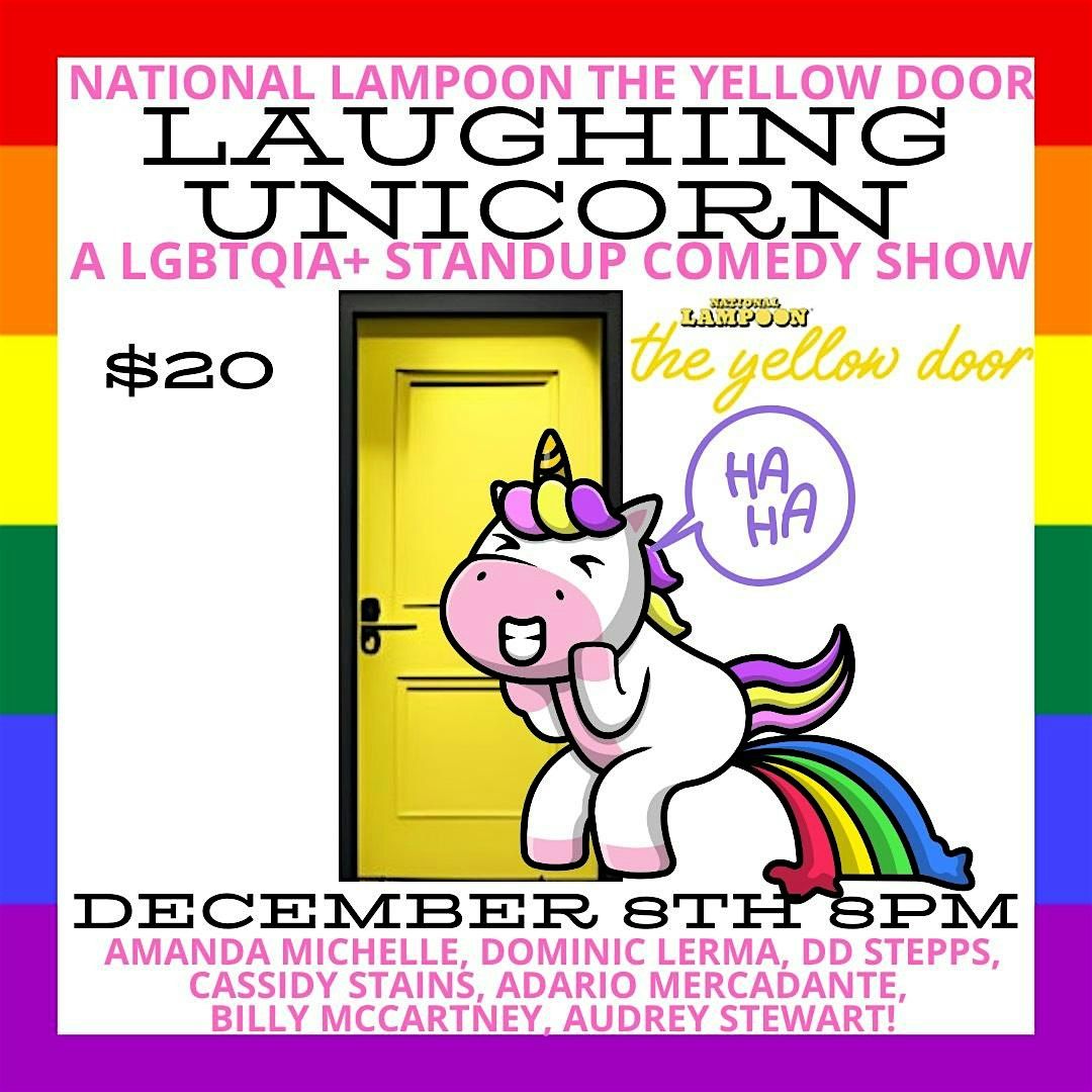 Laughing Unicorn a LGBTQIA+ Comedy Show @ National Lampoon: The Yellow Door