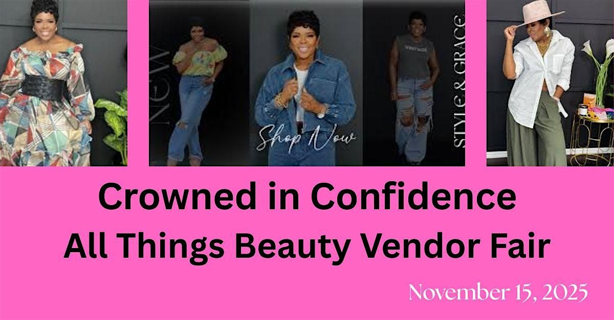 Crowned in Confidence: All Things Beauty Vendor Fair.