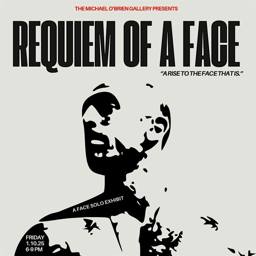 " Requiem Of A Face" - An Exhibit by Face Solo