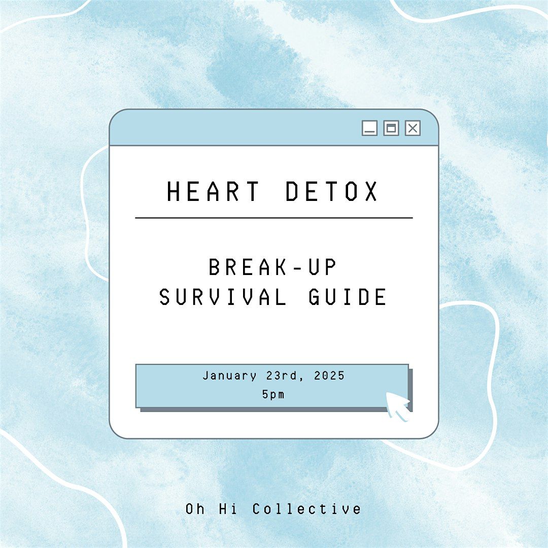 Heart Detox: Break-up Survival Guide