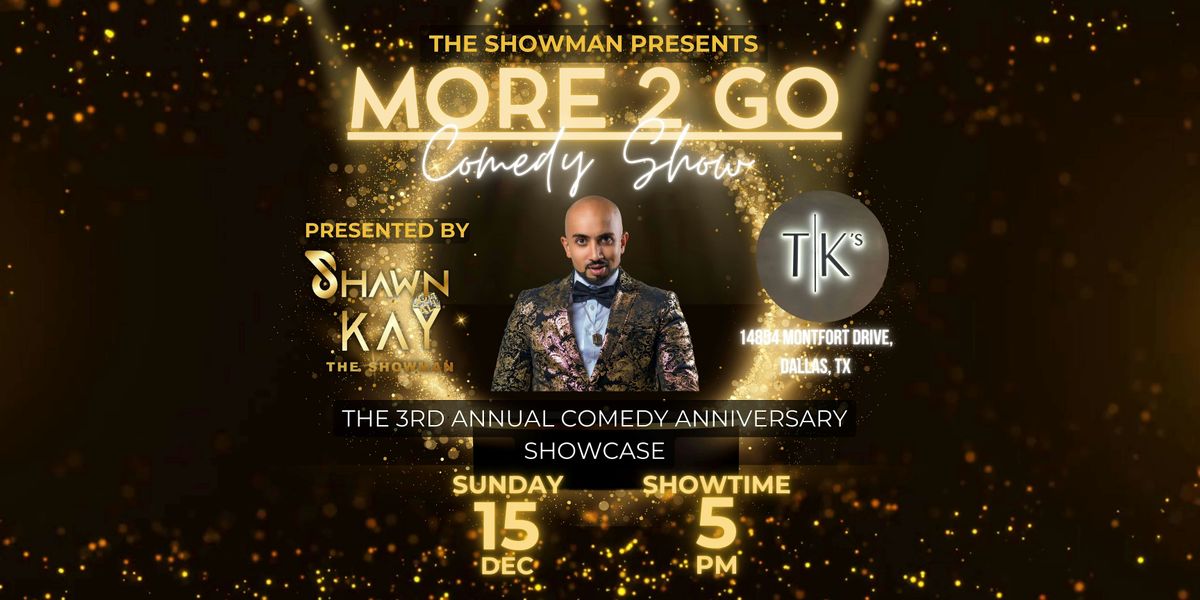 More 2 Go - Anniversary Comedy Show - Presented by: Shawn Kay the Showman