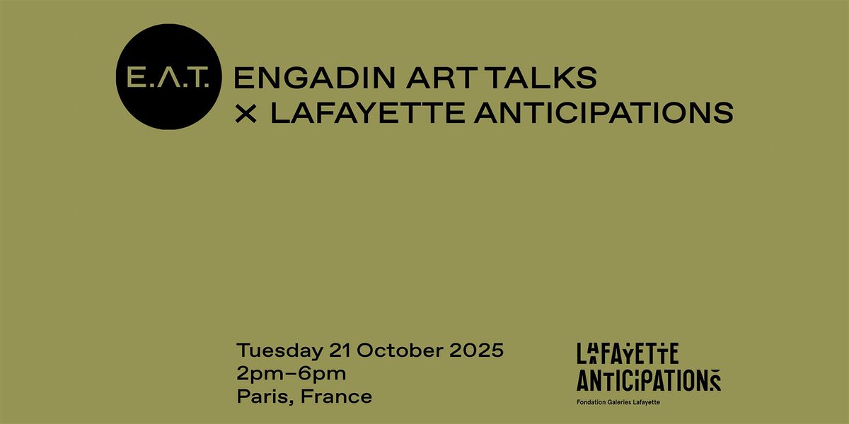 Engadin Art Talks X Lafayette Anticipations