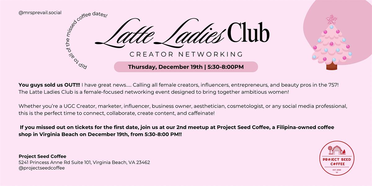 December 19th- Latte Ladies Club: All Female Creator Networking Event