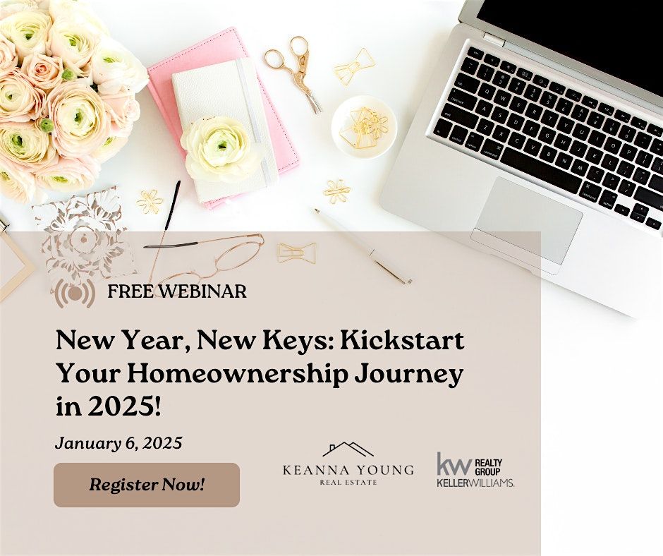 New Year, New Keys: Kickstart Your Homeownership Journey in 2025!