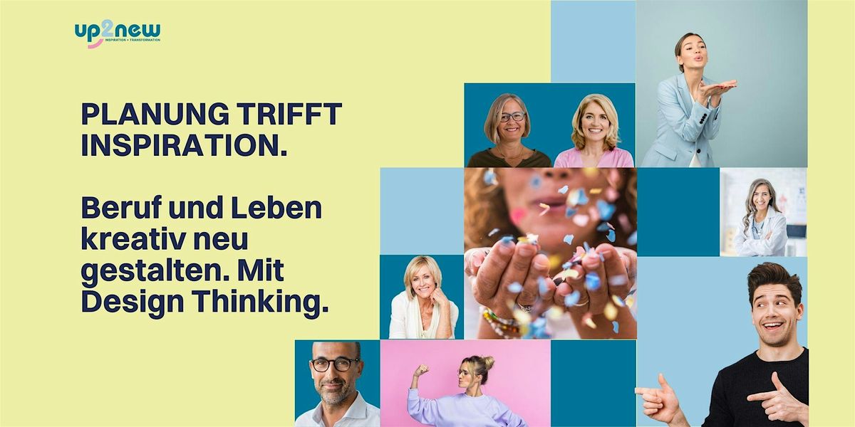Planung trifft Inspiration-Beruf und Leben gestalten. Mit Design Thinking.
