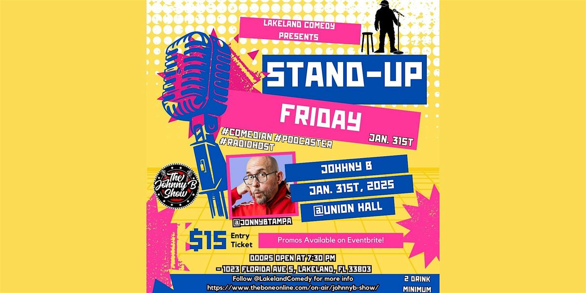 Lakeland Comedy Presents: Stand-up Friday, Johnny B headlining !