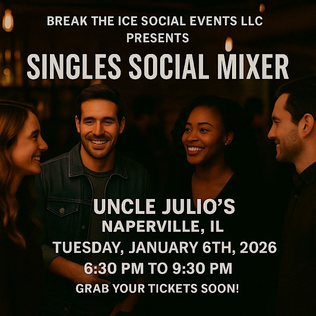 Singles Social Mixer Naperville, IL Uncle Julio's