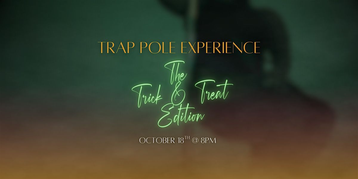 Trap Pole Experience: The Trick & Treat Edition