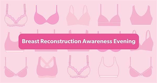 Breast Reconstruction Awareness (BRA) Education Evening