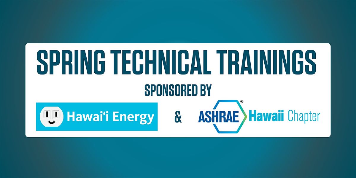 ASHRAE x Hawaii Energy Technical Training Day 4: EE Projects (In-Person)