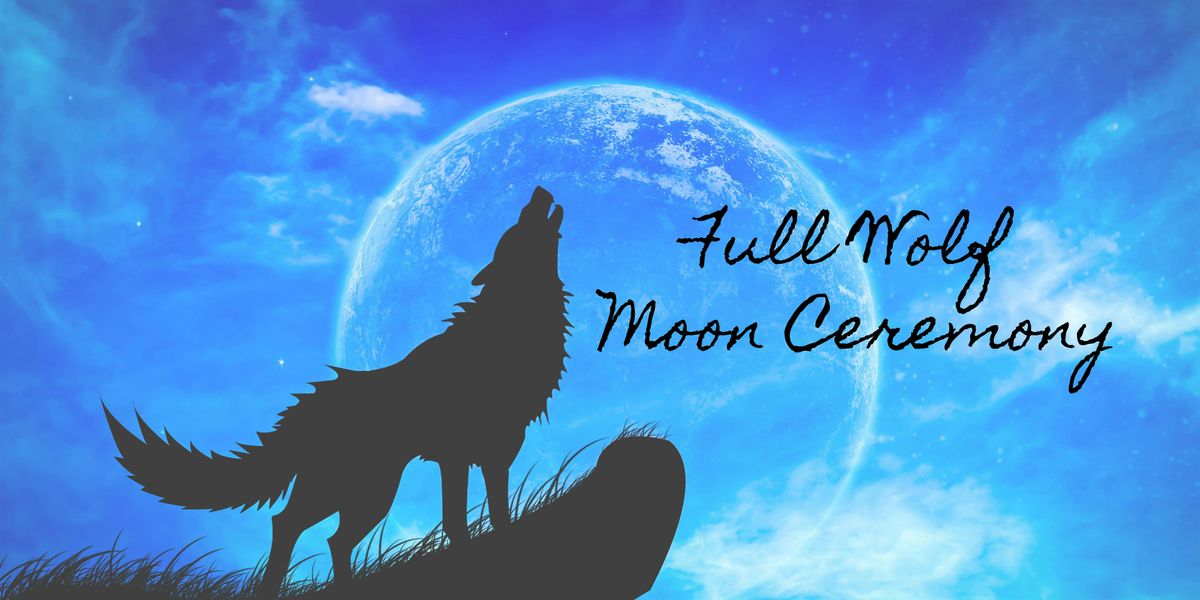 Full Wolf Moon Ceremony