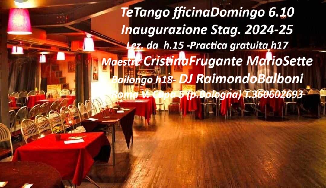 TeTangofficina Inaug. 6.10 h.17 PracticaGratis-Baile h.18- TDj RaimondoBalboni- Chef Gerard\u00e0