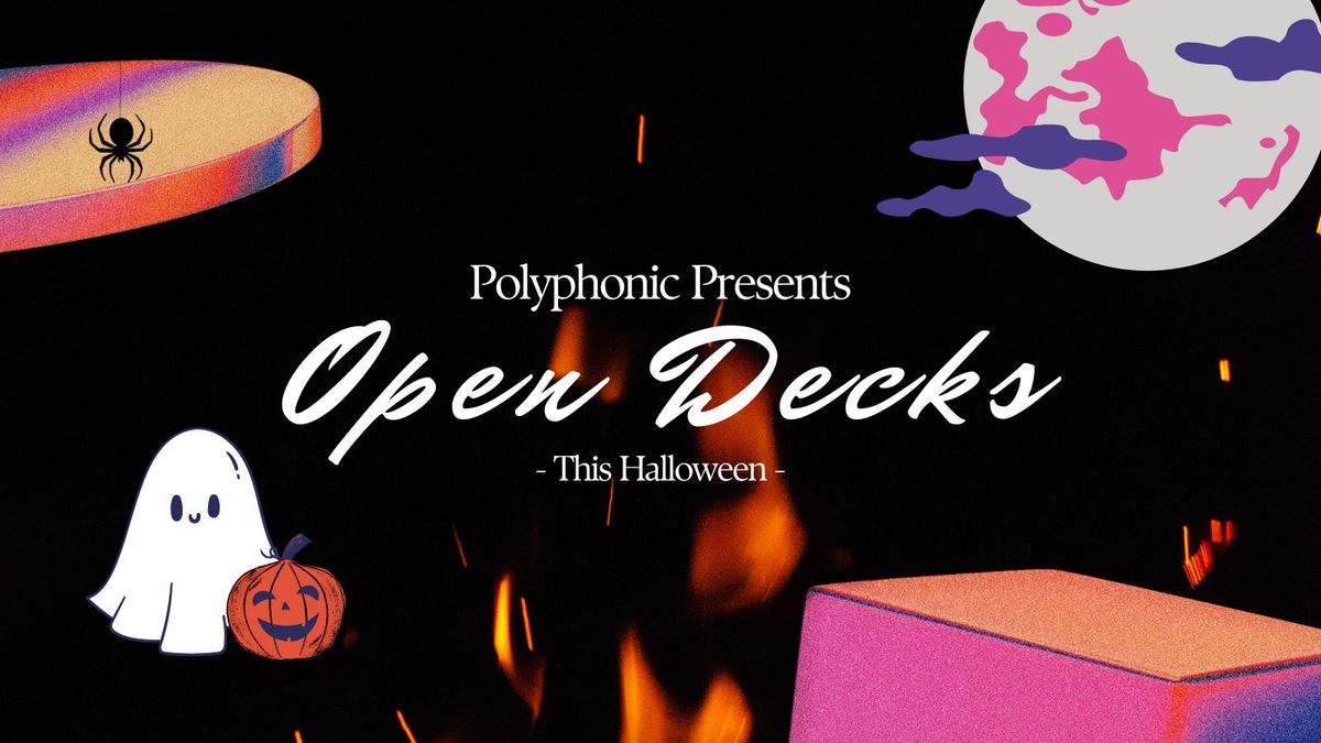 OPEN DECKS | HALLOWEEN SPECIAL by Polyphonic