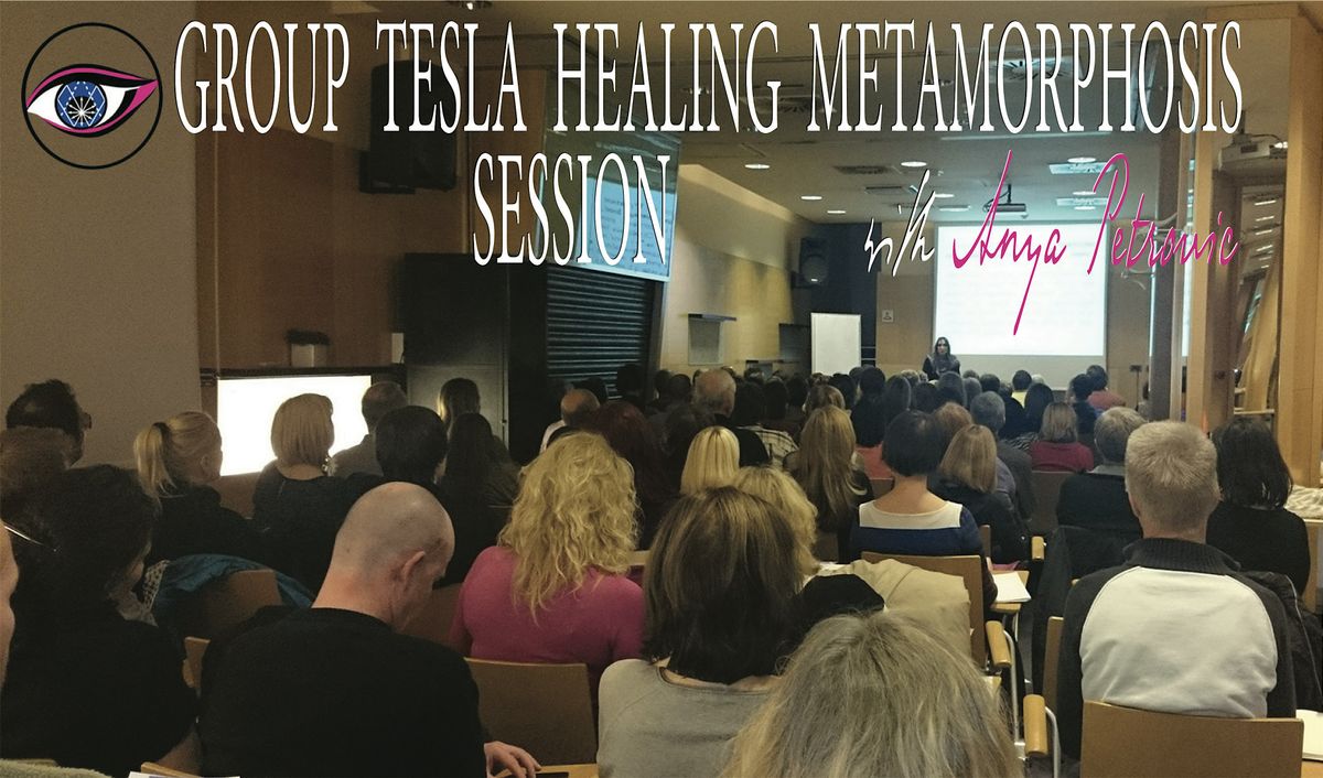 GROUP TESLA HEALING METAMORPHOSIS SESSION