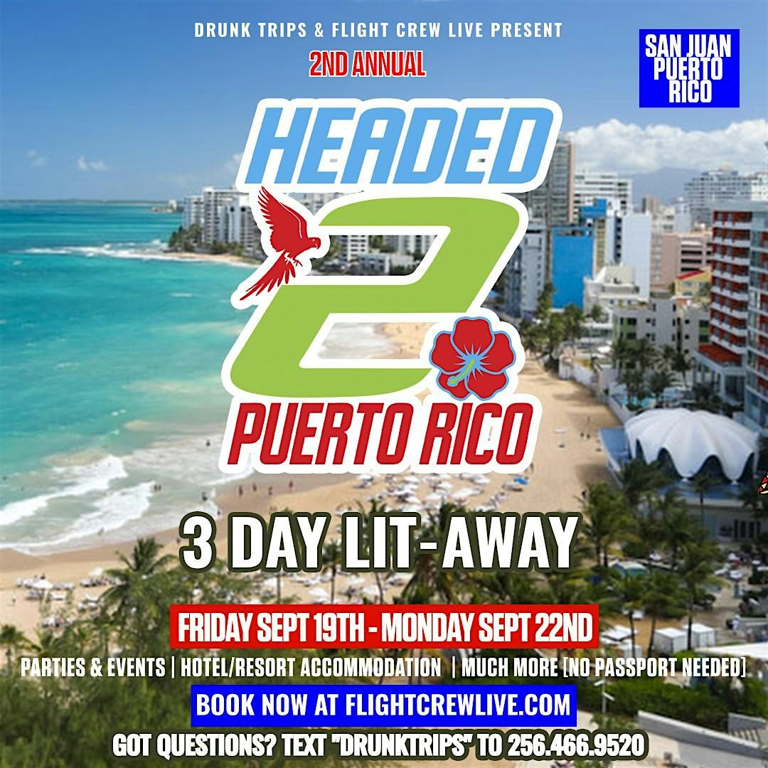 HEADED 2 PUERTO RICO {3-Day Lit-Away}