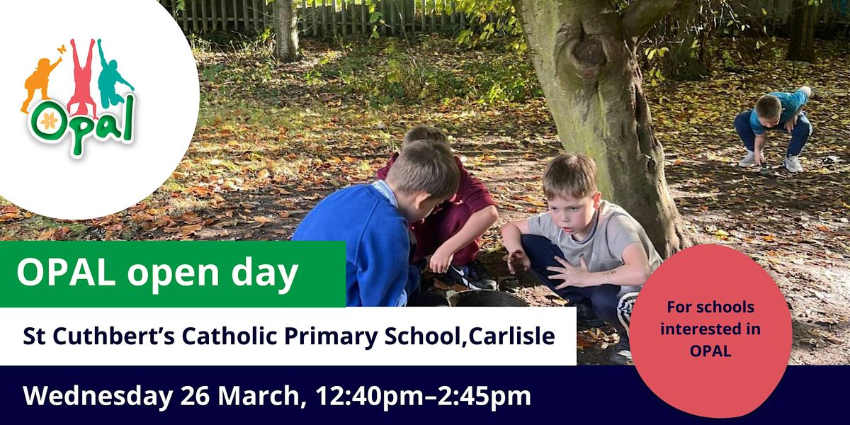 New interest: OPAL school visit - St Cuthbert's Catholic Primary School