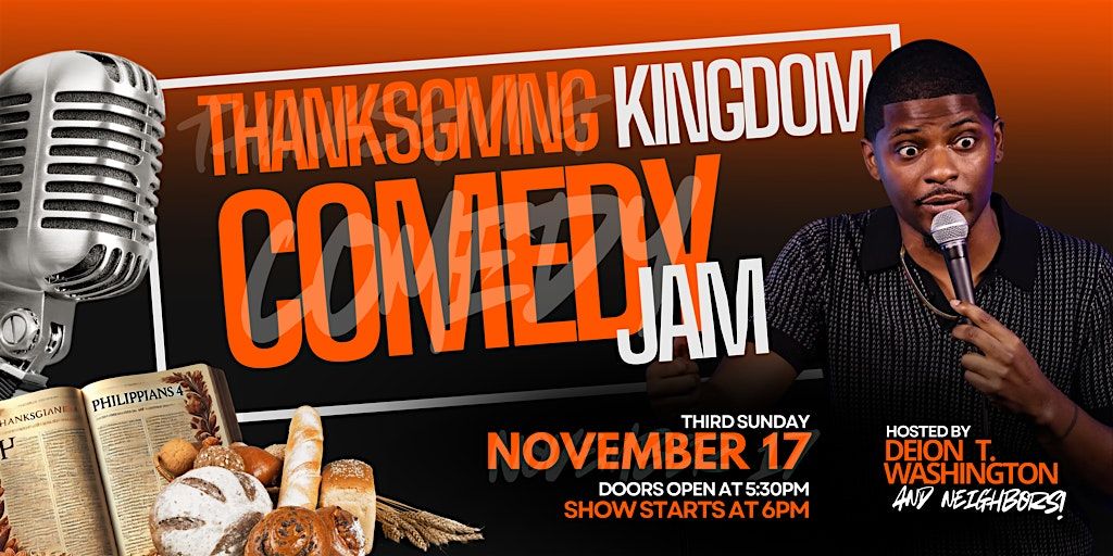 Thanksgiving Kingdom Comedy Jam Hosted by Deion Washington