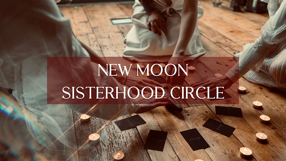 New Moon Sisterhood Circle