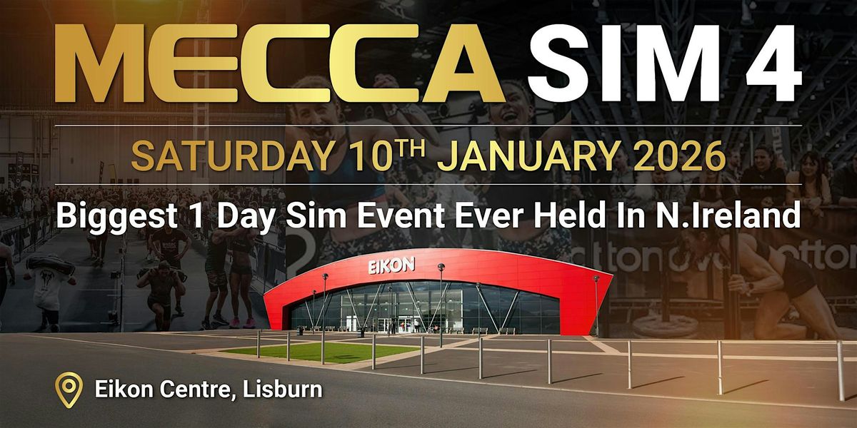 Mecca Sim 4.0 (Eikon Exhibition Centre, Lisburn)